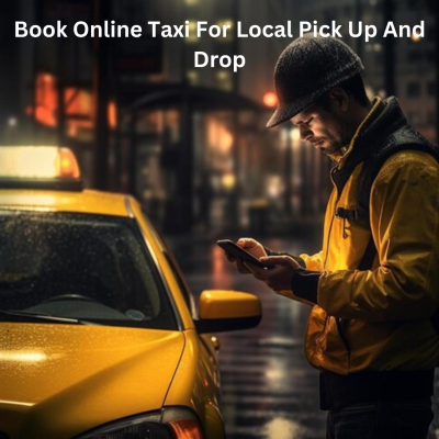 Book Online Taxi For Local Pick Up And Drop