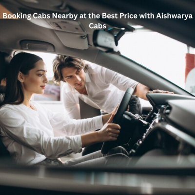 Your Ultimate Guide to Booking Cabs Nearby at the Best Price with Aishwarya Cabs